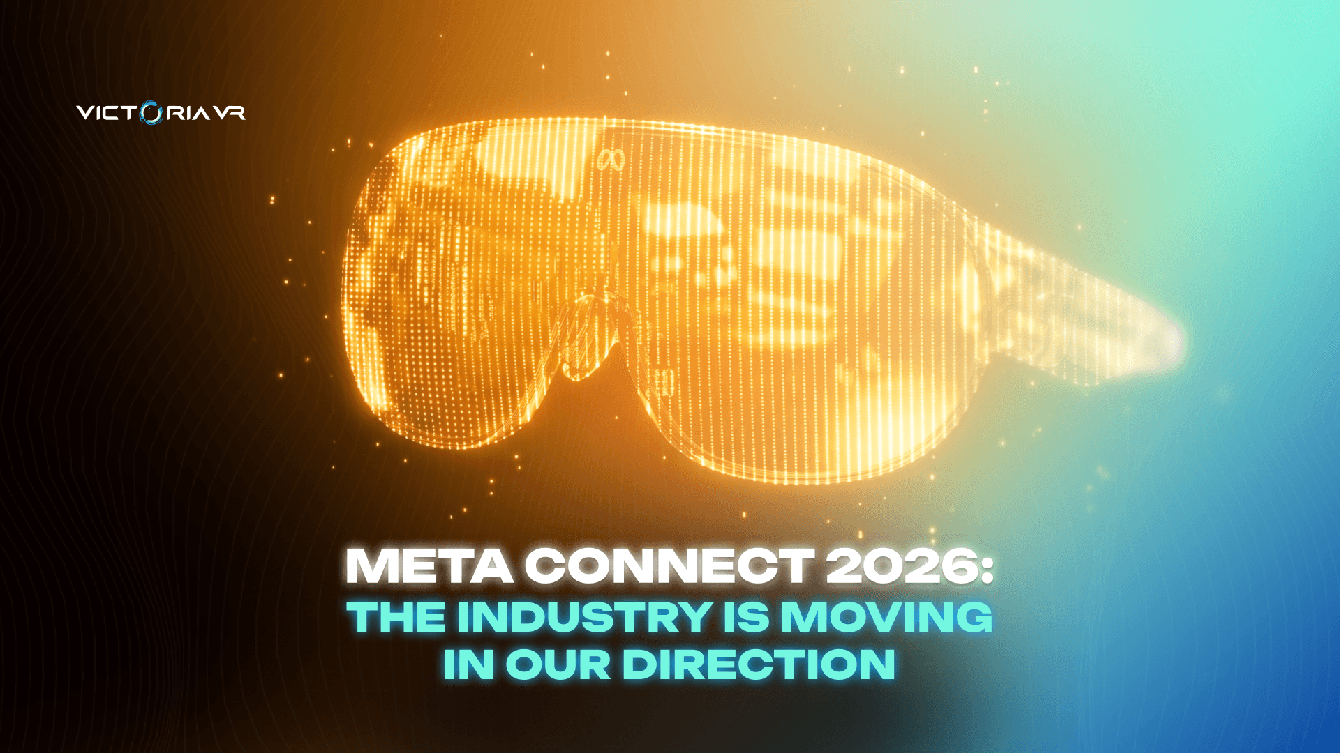 Meta Connect 2026: The Industry Is Moving in Our Direction